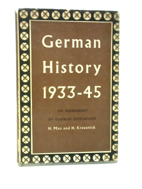 German History 1933-1945: An Assessment of German Historians von Hermann Mau and Helmut Krausnick