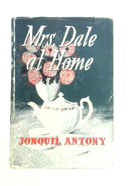 Mrs.Dale at Home By Jonquil Anthony