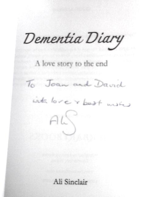 Dementia Diary: a Love Story to the End By Ali Sinclair
