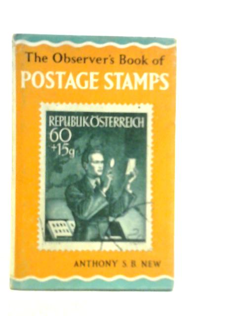The Observer'S Book Of Postage Stamps By Antony Sbnew
