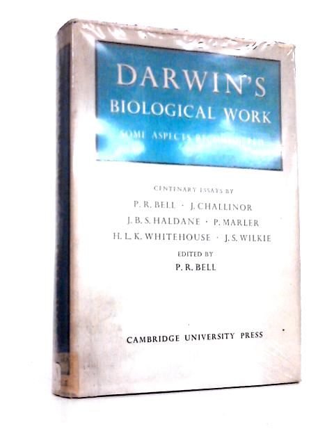 Darwin's Biological Work: Some Aspects Reconsidered By P. R. Bell et al