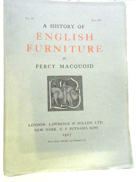 A History of English Furniture Vol.III Part XII By P.Macquoid