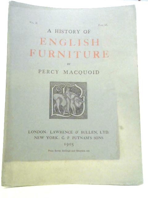 A History of English Furniture Vol.II Part IX By P.Macquoid