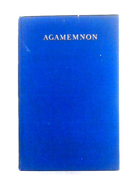 The Agamemnon of Aeschylus By Archibald Y. Campbell (trans)