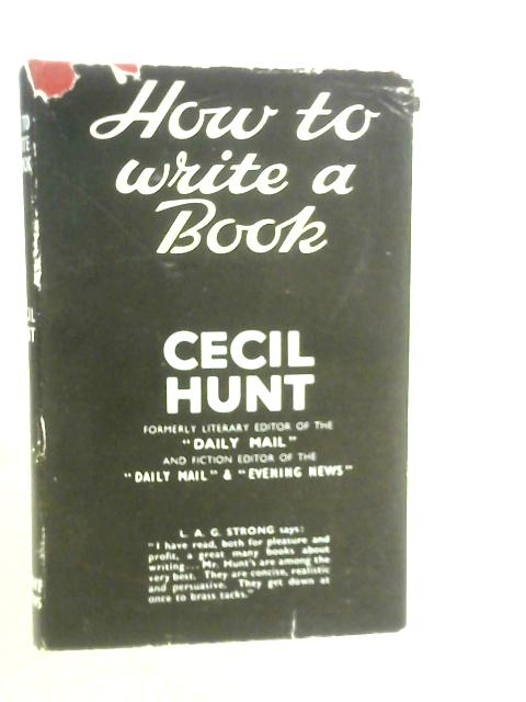 How to Write a Book By Cecil Hunt