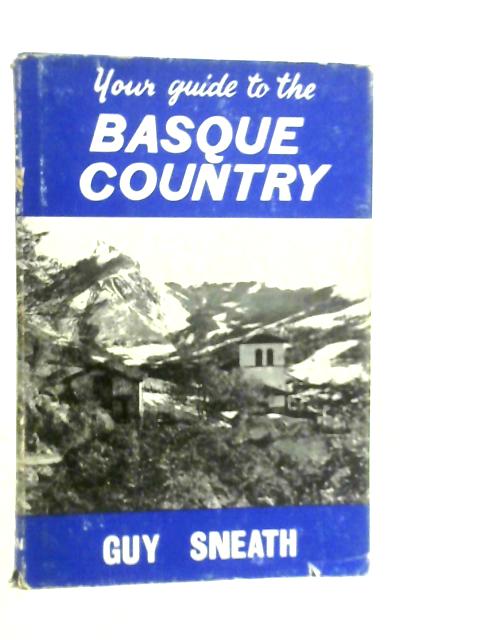 Your Guide to the Basque Country By Guy Sneath