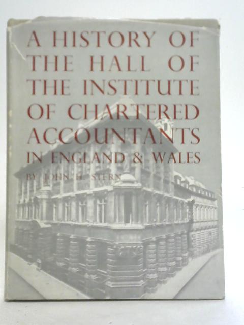 A History of Hall Institute of Chartered Accountants in England and Wales von J.H. Stern