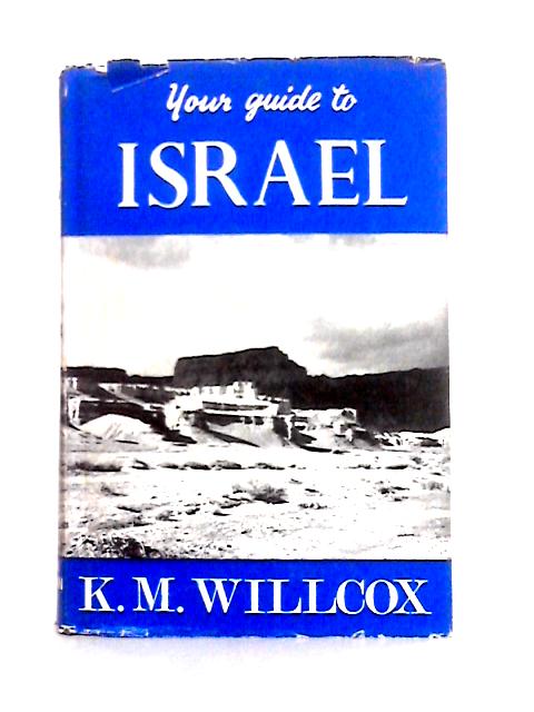 Your Guide to Israel By K. M. Willcox