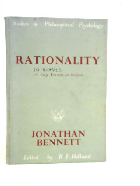 Rationality: An Essay Towards Analysis By J.Bennett