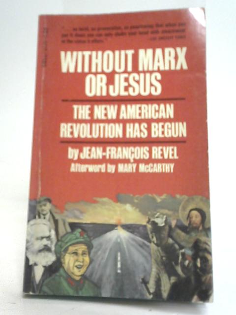 Without Marx or Jesus By Jean Francois Revel