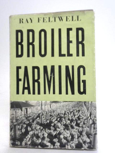 Broiler Farming von Ray Feltwell