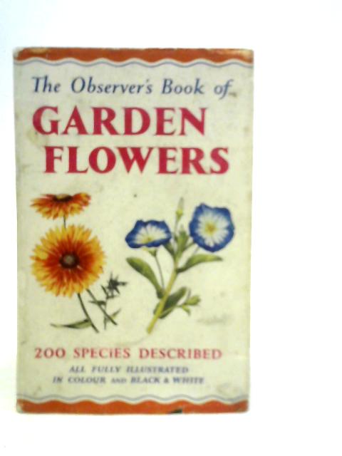 The Observer's Book of Garden Flowers By Arthur King