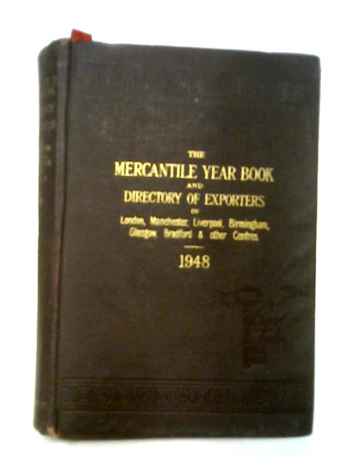 The Mercantile Year Book and Directory of Exporters 1948 By W L Jones