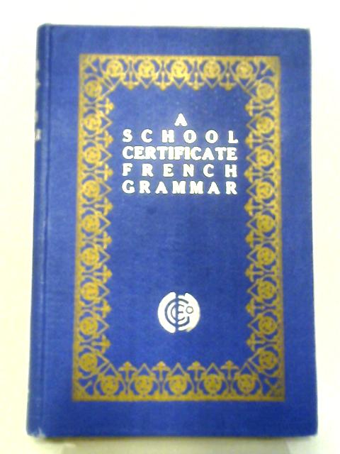 A School Certificate French Grammar By J R Fox