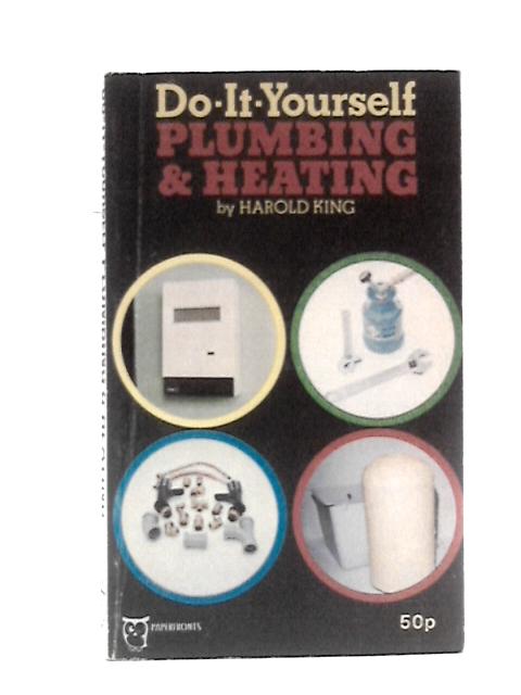 Do-It-Yourself Plumbing and Heating (Paperfronts S.) By Harold King