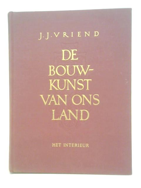 De Bouwkunst Van Ons Land Volume 3 By J. J. Vriend