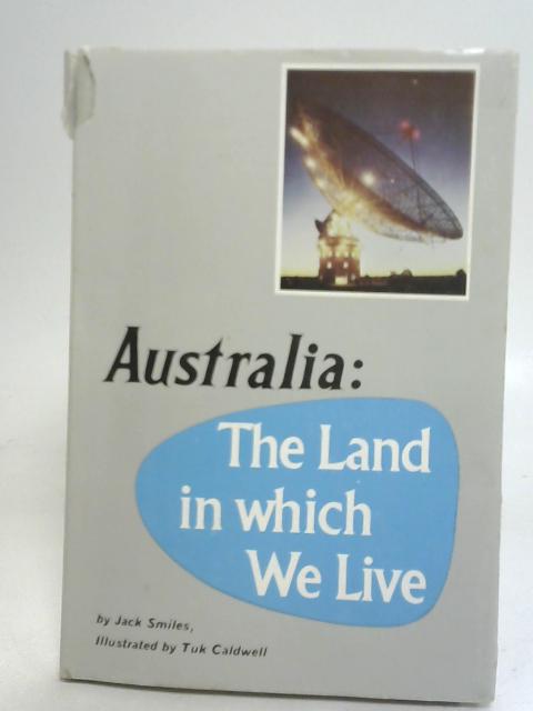 The Land in Which We Live By Jack Smiles