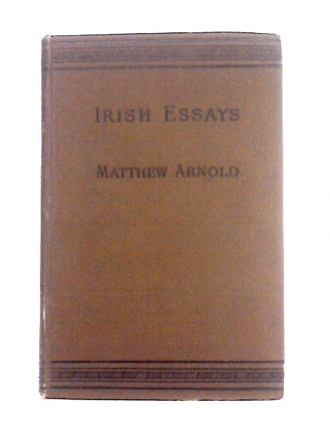 Irish Essays By Matthew Arnold