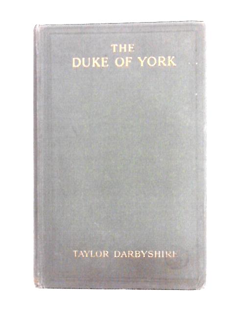 The Duke of York By Taylor Darbyshire