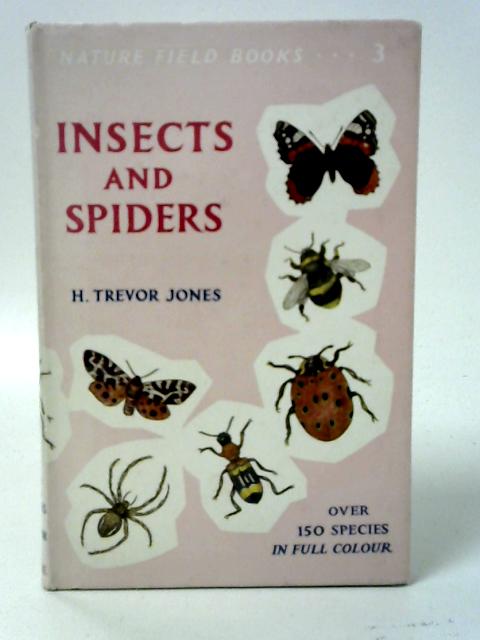 Insects and Spiders By H. Trevor Jones