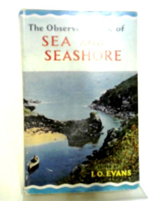 The Observer's Book of Sea and Seashore By I. O. Evans