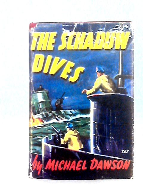 The Schaduw Dives By Michael Dawson