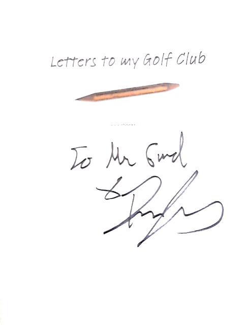 Letters to my Golf Club By Dom Joly