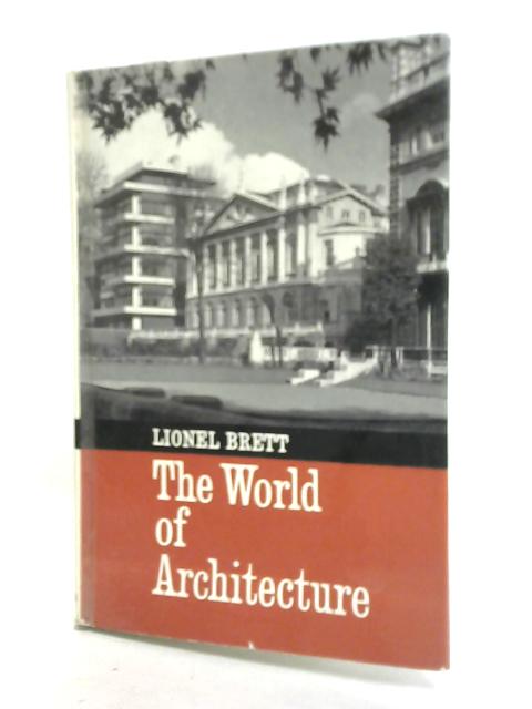 The World of Architecture By Lionel Brett