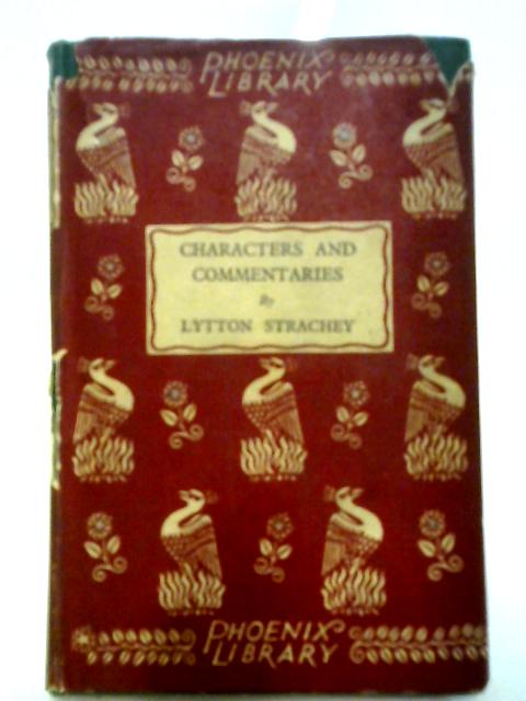 Characters And Commentaries. von Lytton Strachey