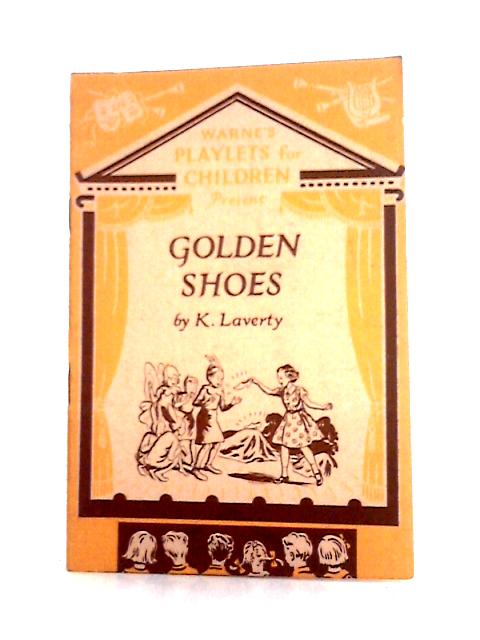 Golden Shoes, Warne's Playlets for Children By K. Laverty