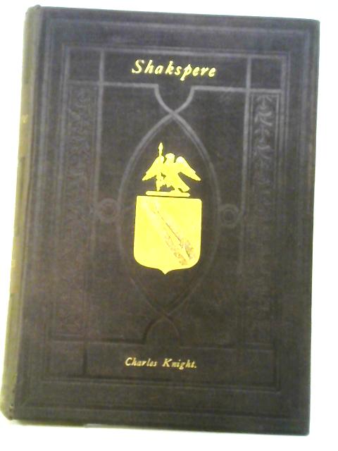 The Pictorial Edition of the Works of Shakespeare Tragedies Vol. II: Poems By C Knight (Ed)