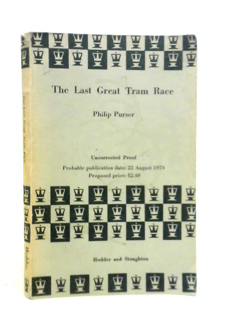 The Last Great Tram Race By Philip Purser