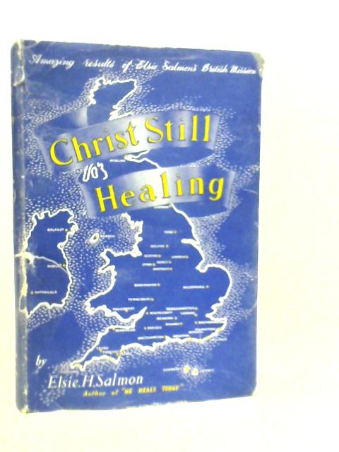 Christ Still Healing By E.Hannah Salmon