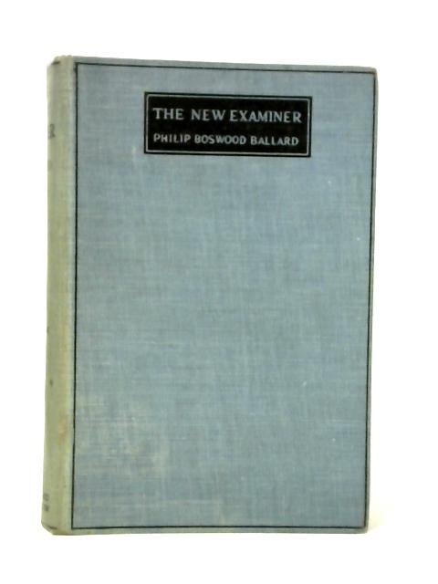 The New Examiner By Philip Boswood Ballard