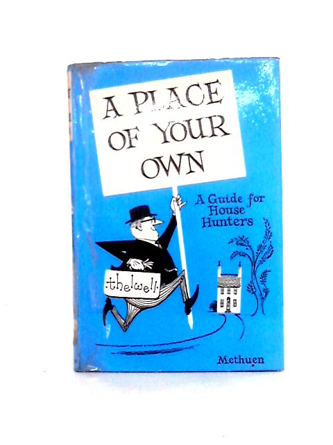 A Place of Your Own: a Guide for House Hunters von Norman Thelwell