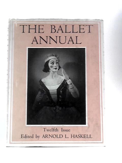 The Ballet Annual 1958 von Arnold L Haskell (Ed.)