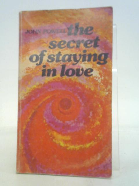 The Secret of Staying in Love By J. Powell