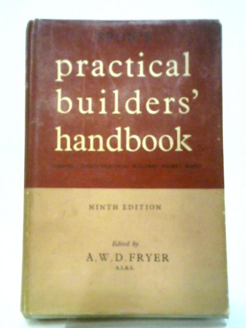 Spon's Practical Builders' Handbook von A. W. D. Fryer