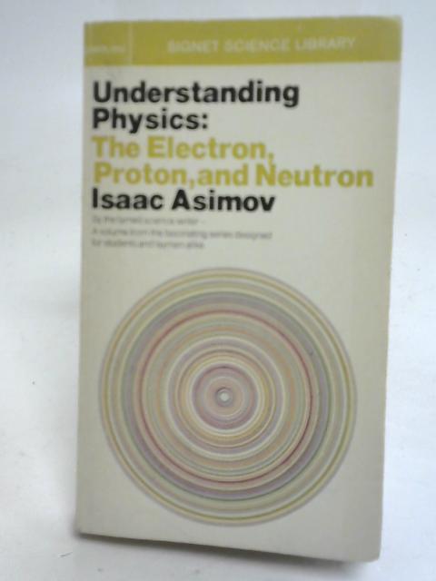 Understanding Physics Vol III By Isaac Asimov