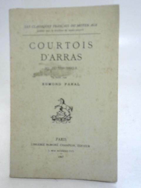 Courtois d'Arras, Jeu Du XIIIe Siècle By Edmond Faral