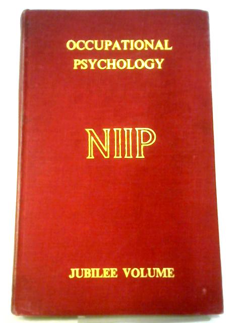 Occupational Psychology Jubilee Volume 44 1970 By Isabel Blain (editor)