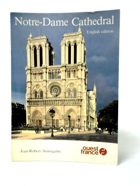 Notre-Dame Cathedral By Jean Robert Armogathe