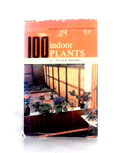 100 Indoor Plants By A. C. Muller Idzerda