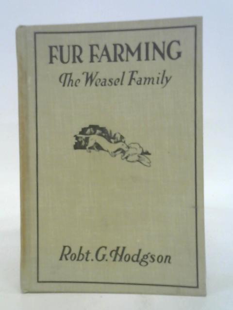 Fur Farming The Weasel Family By Robert G Hodgson