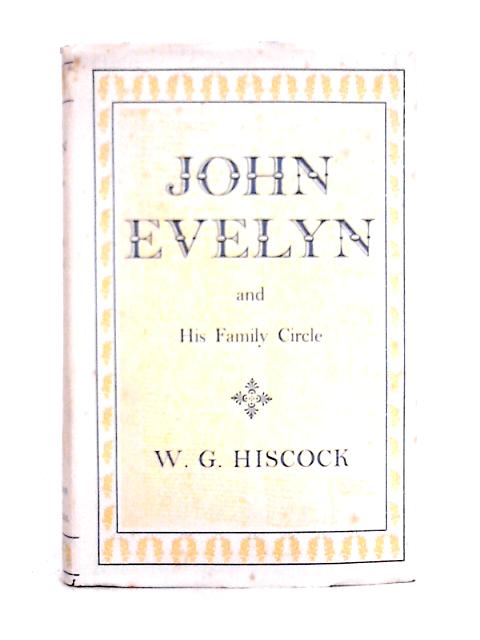 John Evelyn And His Family Circle von W. G. Hiscock