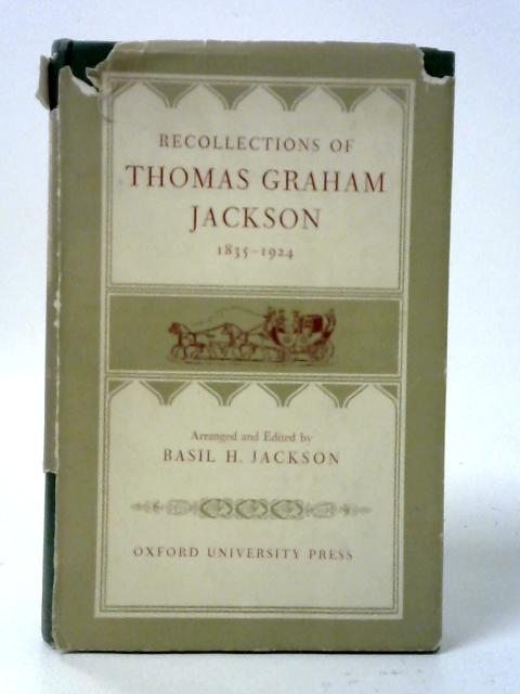 Recollections of Thomas Graham Jackson 1835-1924 von Basil H. Jackson (Ed.)