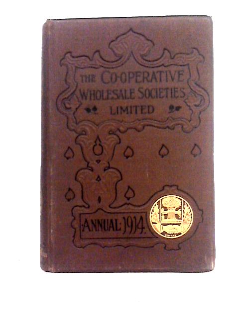 The CoOperative Wholesale Societies Limited Annual 1914 von The Committee