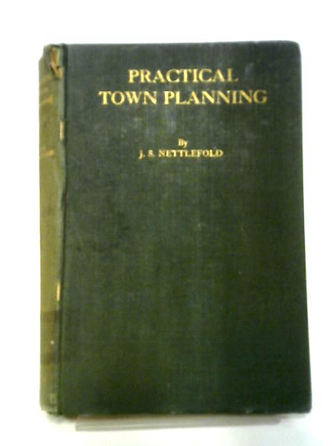 Practical Town Planning By J. S. Nettlefold