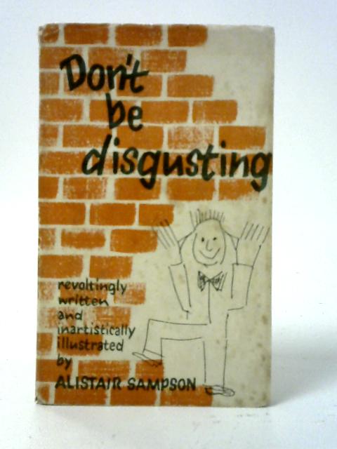 Don't be Disgusting By Alistair Sampson