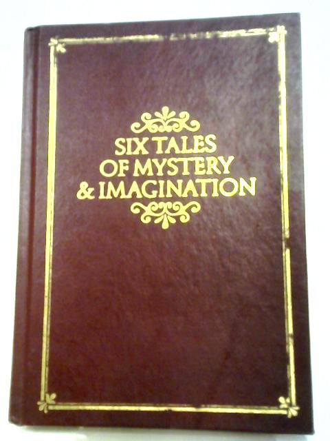 Six Tales Of Mystery & Imagination By Edgar Allan Poe
